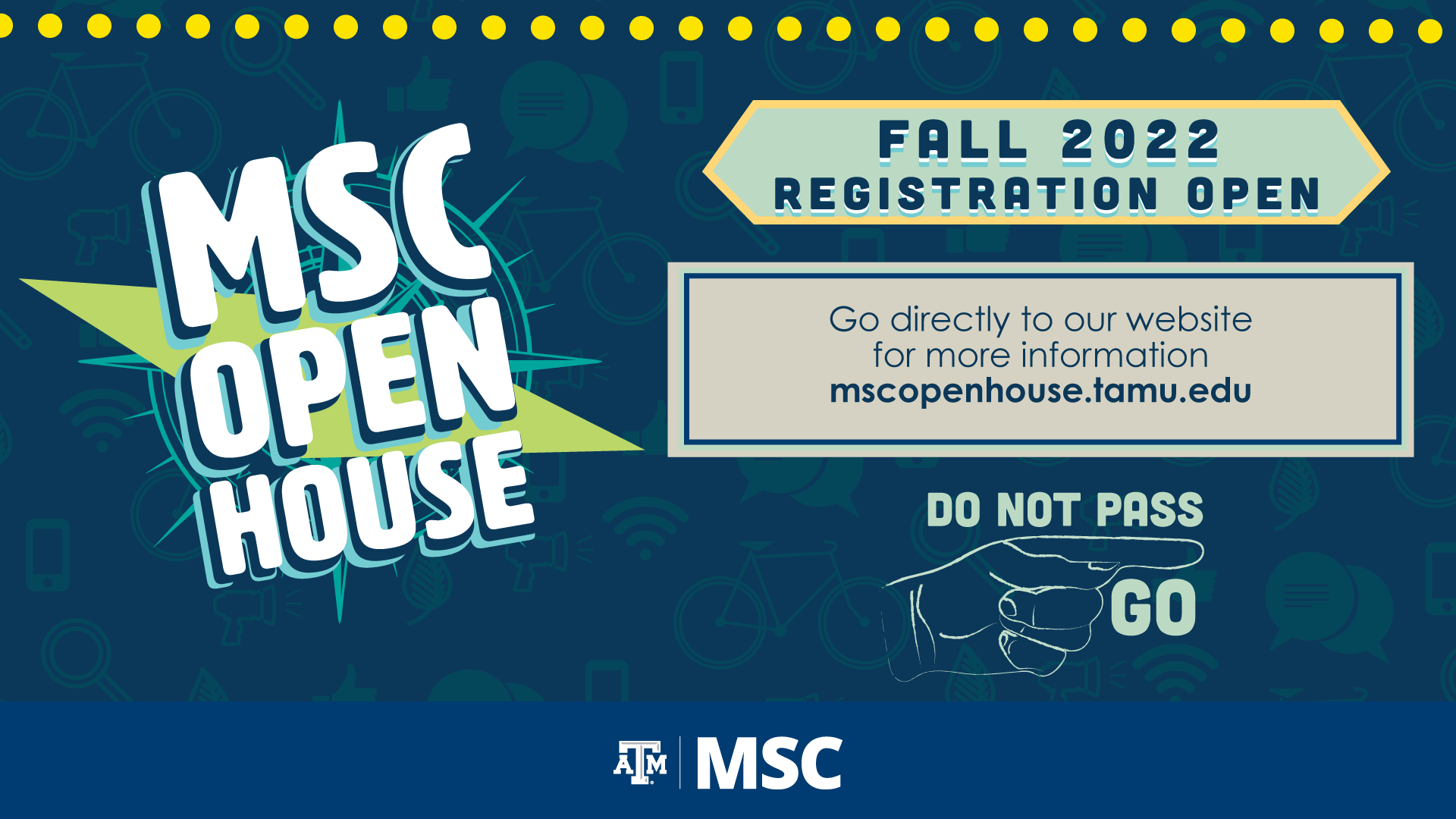 MSC Open House Fall 2022 Registration Open, Go directly to our website for more information; mscopenhouse.tamu.edu