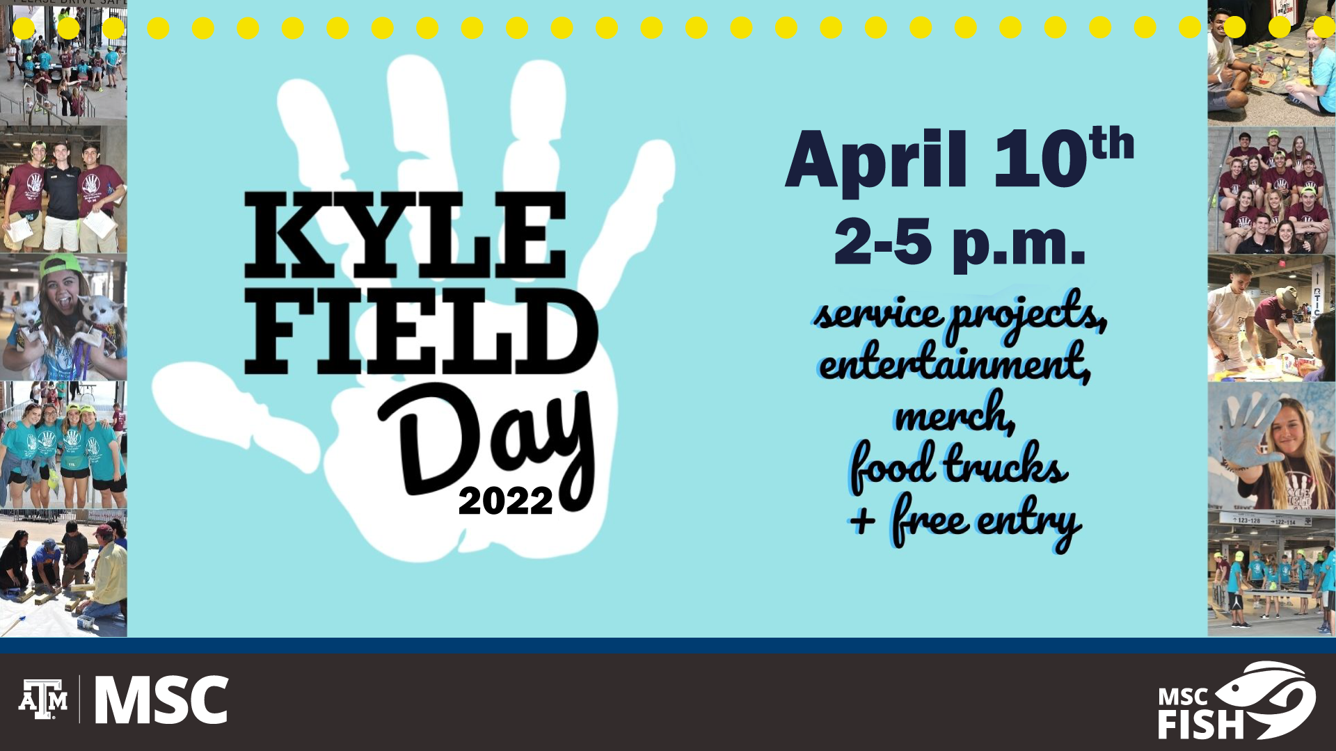 MSC FISH presents Kyle Field Day 20212 April 10 from 2 to 5 p.m., service projects, entertainment, merch, food trucks, and free entry.