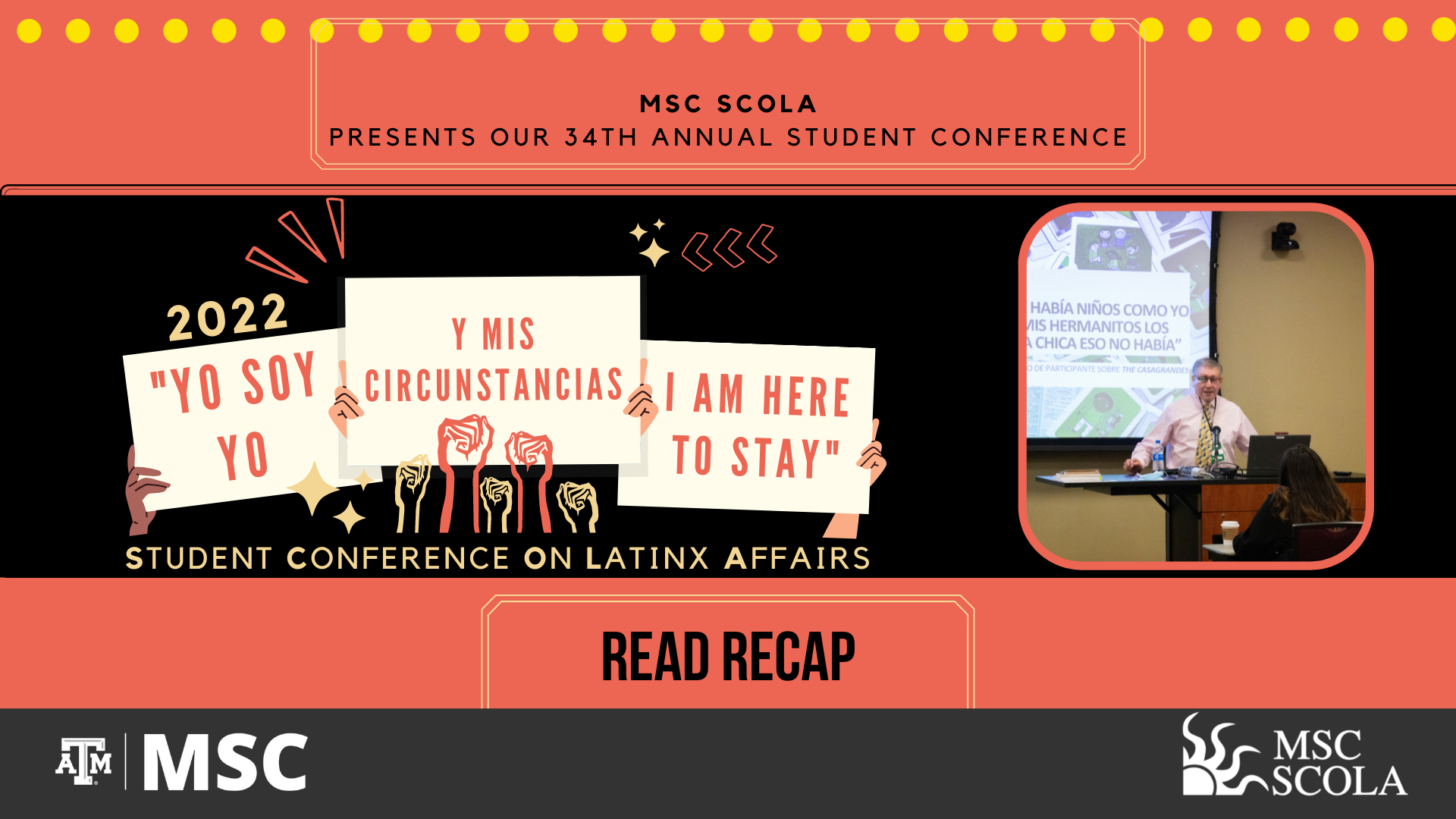 MSC SCOLA Presents 34th Annual Student Conference 2022: Yo soy yo y mis circumstancias, I am here to stay. Read Recap