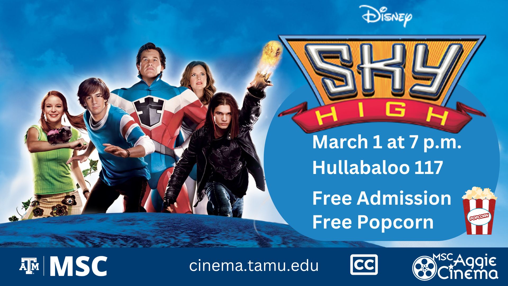MSC Aggie Cinema presents Sky High, March 1 at 7 p.m. at Hullabaloo 117, Free Admission, Free Popcorn website: cinema.tamu.edu