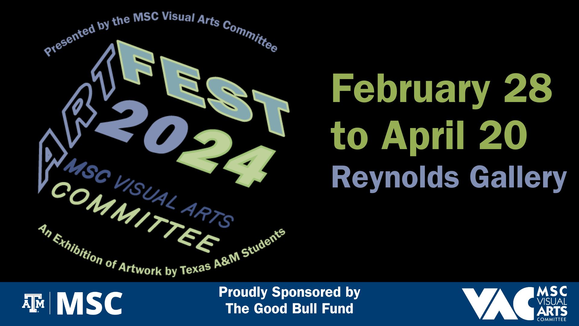 MSC VAC presents ArtFest 2024, proudly sponsored by The Good Bull Fund. February 28 to April 20 at the Reynolds Gallery. An Exhibition of artwork by Texas A&M Students