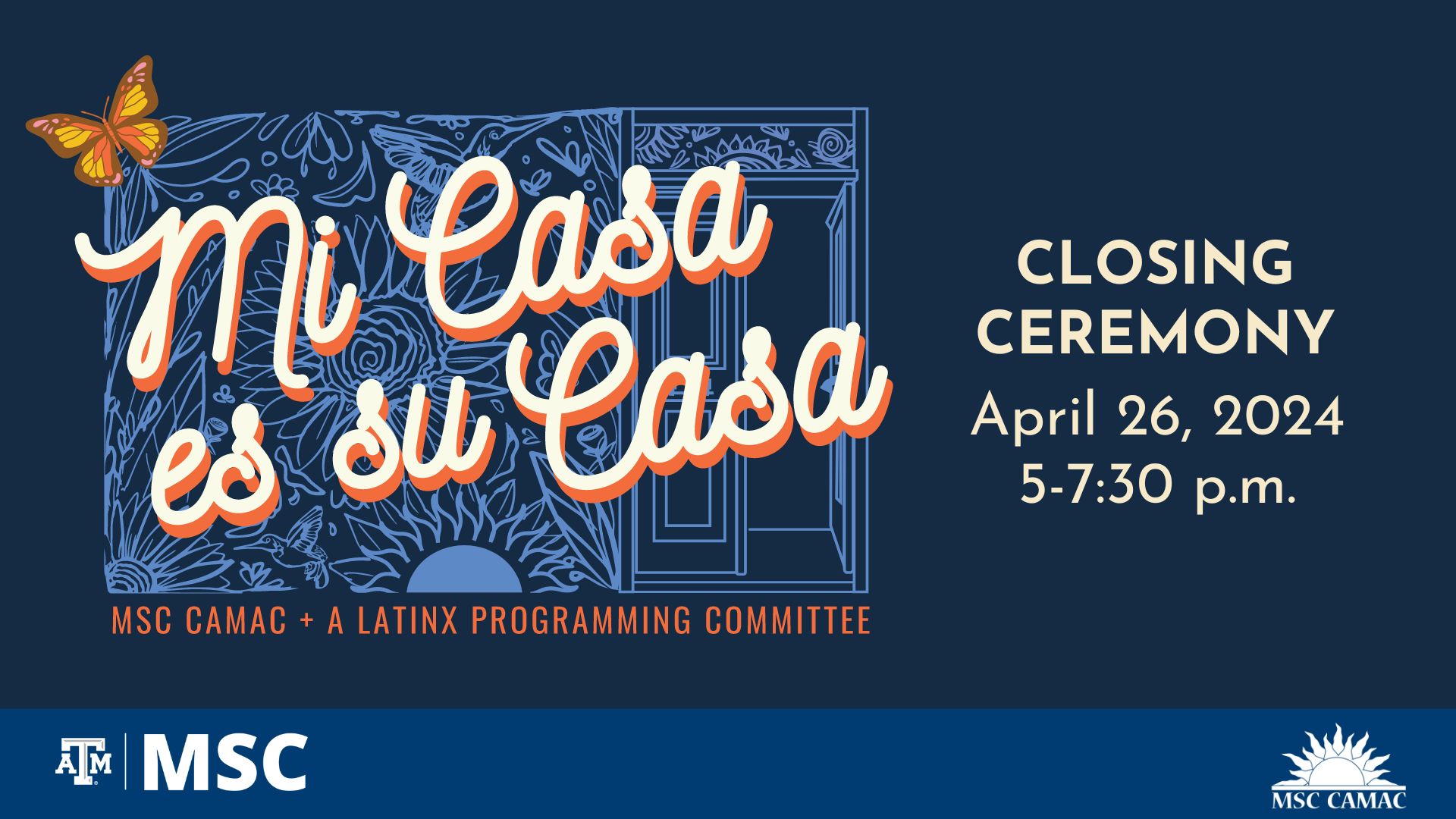 MSC CAMAC presents Mi Casa es Su Casa, Closing Ceremony, April 26 2024 from 5 to 7:30 p.m.